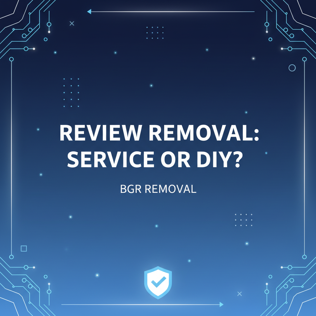 Google Review Removal Service vs DIY: Which Works Better