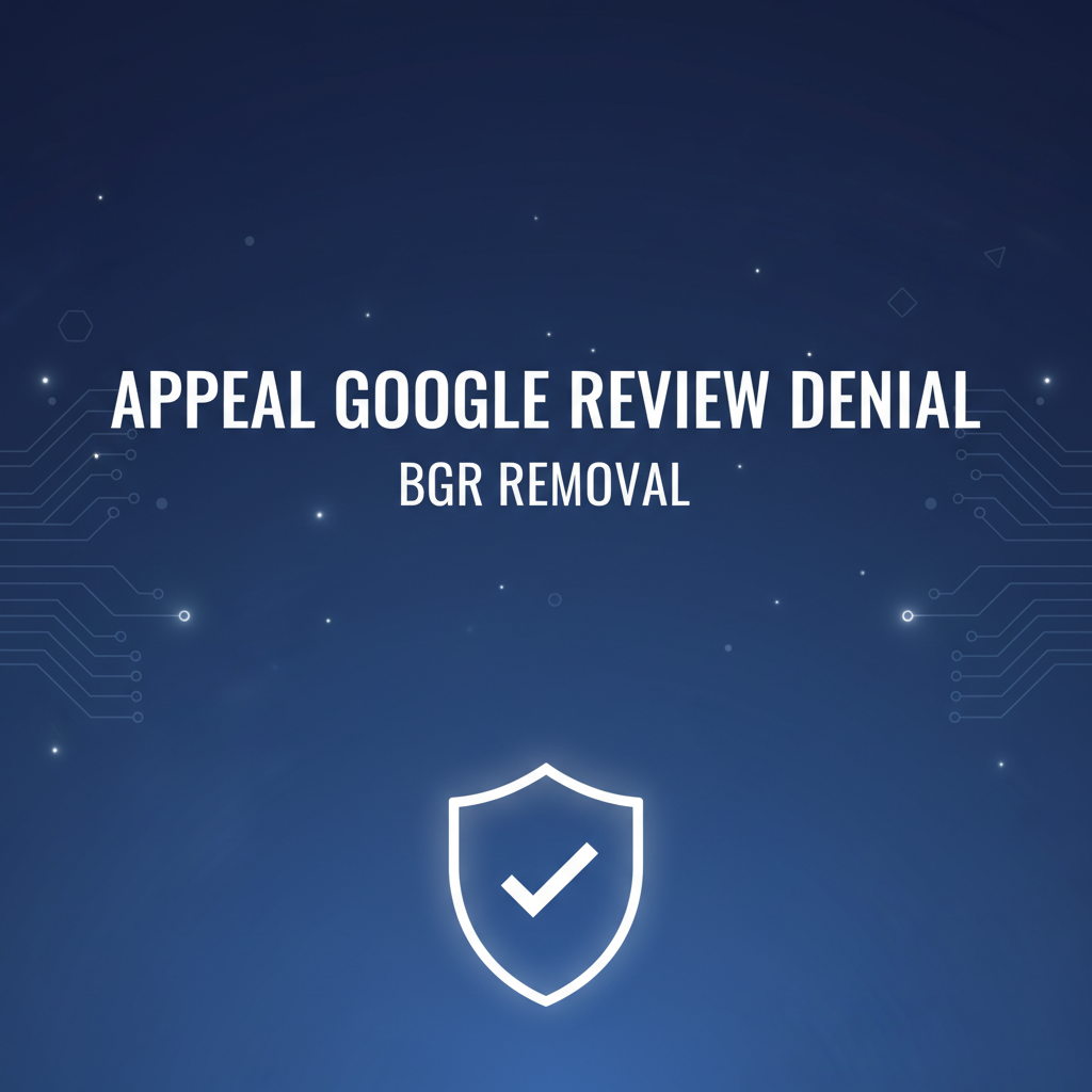 How to Appeal a Google Review Removal