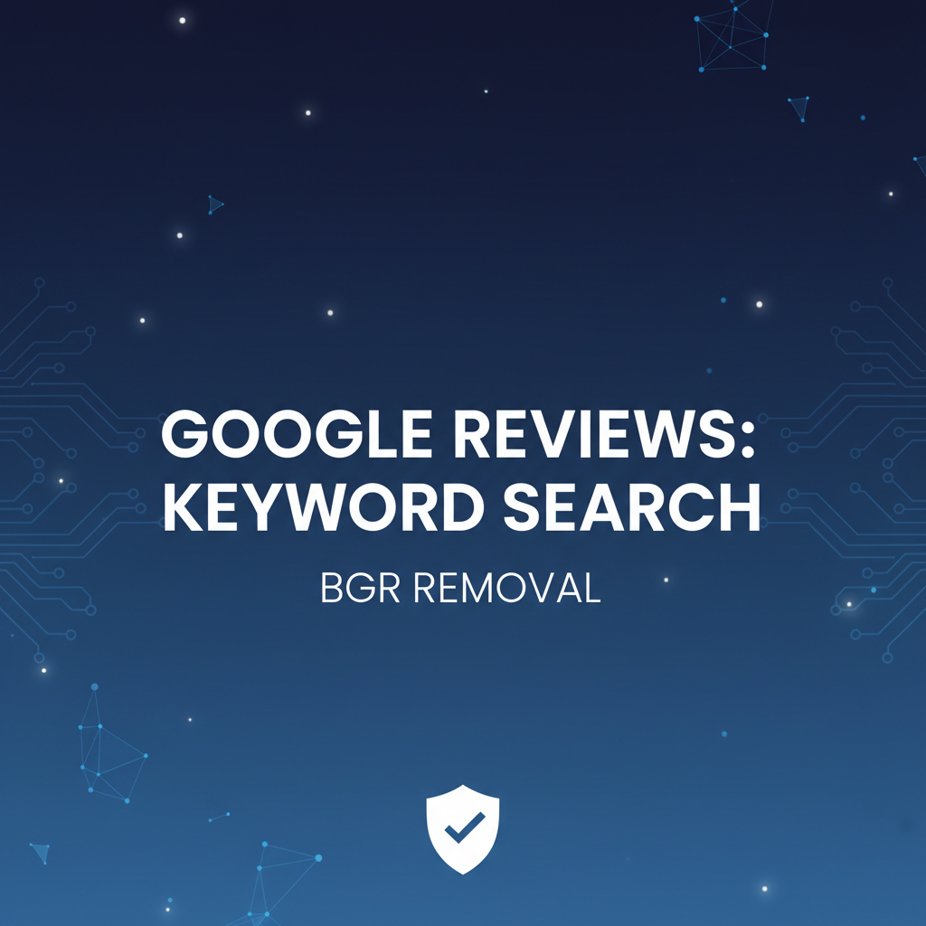 How to Search Google Reviews by Keyword - BGR Removal blog featured image