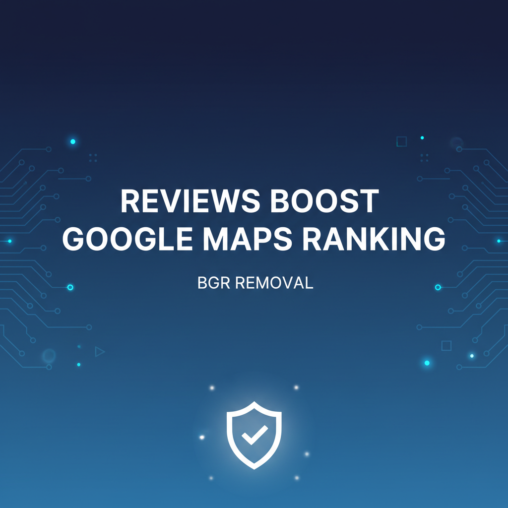 Google Maps Ranking: How Reviews Affect Local Pack - BGR Removal blog featured image