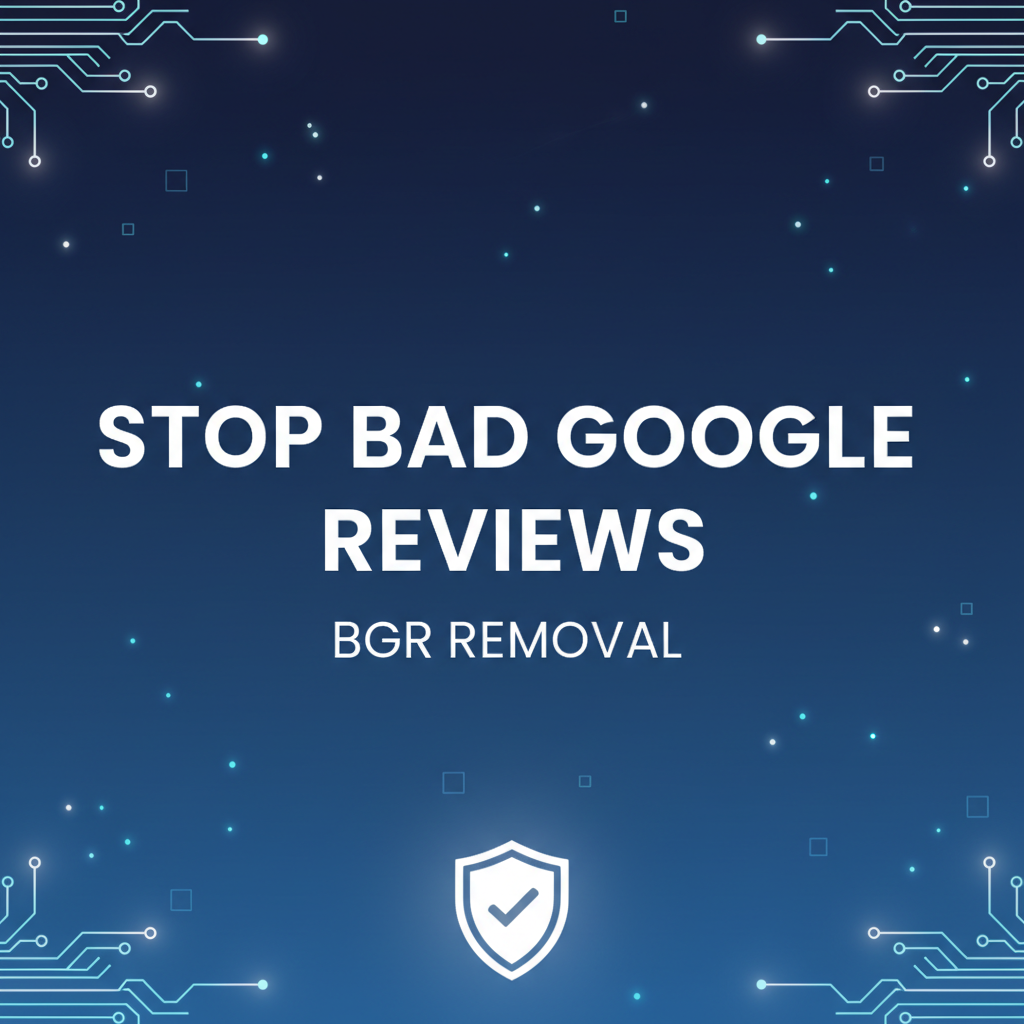 how to stop negative google reviews - BGR Removal blog featured image
