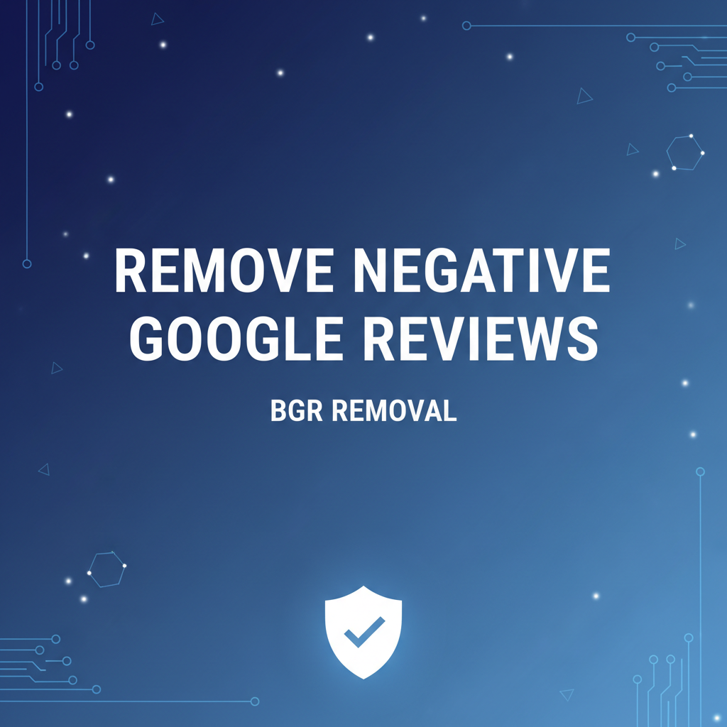 How Do I Remove Negative Google Reviews | 5 Best Method - BGR Removal blog featured image