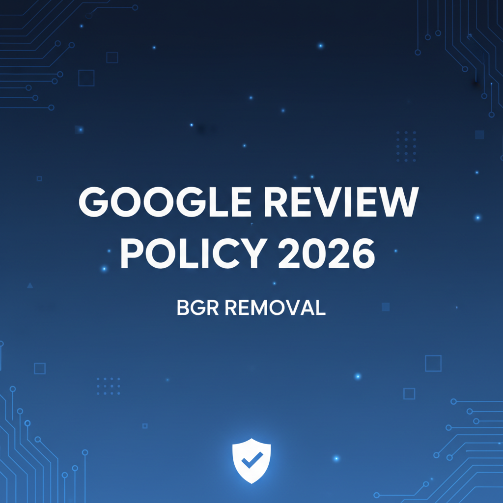 Everyting You Need To Know About Google Content Policy For Reviews In 2026 - BGR Removal blog featured image