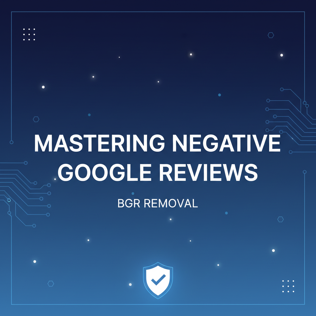 How To Reply Negative Google Reviews  | 30 Best Examples - BGR Removal blog featured image